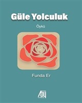 Güle Yolculuk