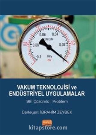 Vakum Teknolojisi ve Endüstriyel Uygulamalar