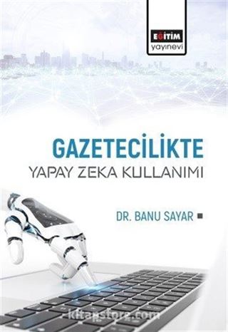 Gazetecilikte Yapay Zeka Kullanımı