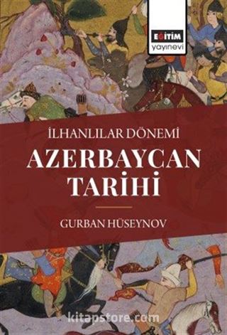 İlhanlılar Dönemi Azerbaycan Tarihi