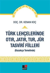 Türk Lehçelerinde Otır, Jatır, Tur, Jür Tasvirî Fiilleri (Kazakça Temelinde)