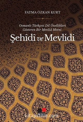 Osmanlı Türkçesi Dil Özellikleri Gösteren Bir Mevlid Metni Şehîdî ve Mevlidi