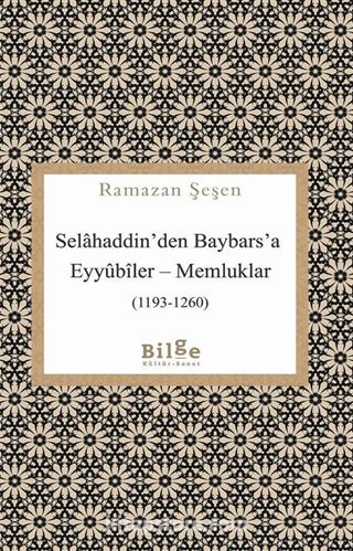 Selahaddin'den Baybars'a Eyyûbîler-Memluklar (1193-1260)