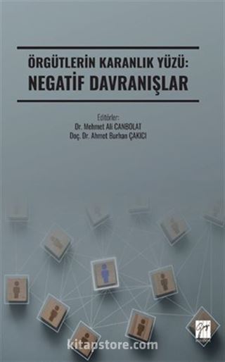 Örgütlerin Karanlık Yüzü: Negatif Davranışlar