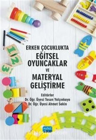 Erken Çocuklukta Eğitsel Oyuncaklar ve Materyal Geliştirme