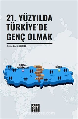 21. Yüzyılda Türkiye'de Genç Olmak