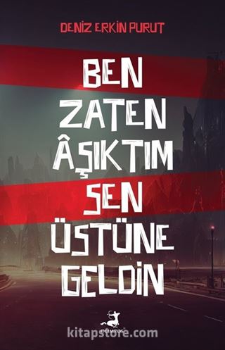 Ben Zaten Aşıktım Sen Üstüne Geldin