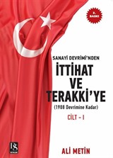 Sanayi Devrimi'nden İttihat ve Terakki'ye 1908 Devrimine Kadar) (Cilt 1)