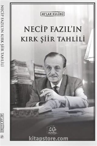 Necip Fazıl'ın Kırk Şiir Tahlili