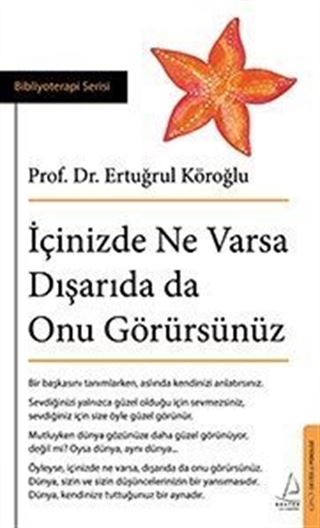 İçinizde Ne Varsa Dışarıda da Onu Görürsünüz