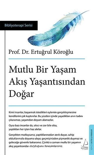 Mutlu Bir Yaşam Akış Yaşantısından Doğar