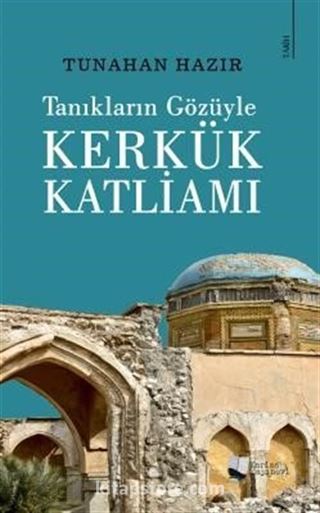 Tanıkların Gözüyle Kerkük Katliamı