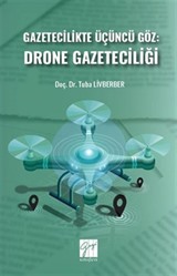 Gazetecilikte Üçüncü Göz: Drone Gazeteciliği