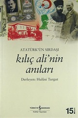 Atatürk'ün Sırdaşı Kılıç Ali'nin Anıları