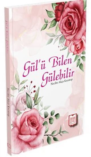 Gül'ü Bilen Gülebilir