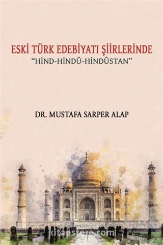 Eski Türk Edebiyatı Şiirlerinde Hind-Hindu-Hindustan