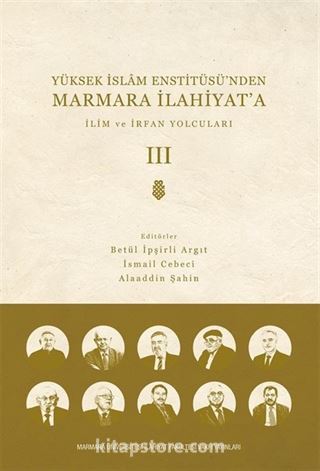 Yüksek İslam Enstitüsü'nden Marmara İlahiyat'a (Cilt 3)