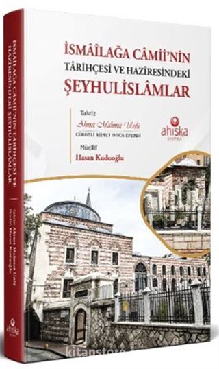 İsmaîlağa Camii'nin Tarihçesi ve Hazîresindeki Şeyhulislamlar