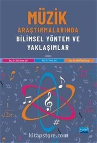 Müzik Araştırmalarında Bilimsel Yöntem ve Yaklaşımlar