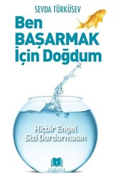 Ben Başarmak İçin Doğdum