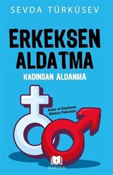 Erkeksen Aldatma Kadınsan Aldanma