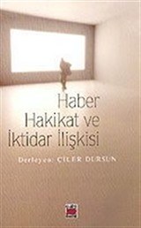 Haber Hakikat ve İktidar İlişkisi