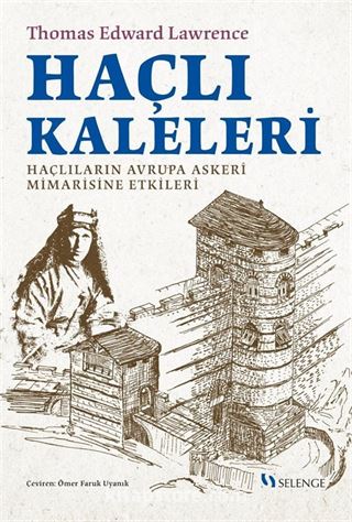 Haçlı Kaleleri: Haçlıların Avrupa Askerî Mimarisine Etkileri