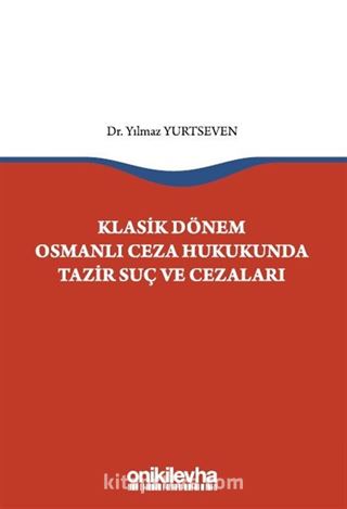 Klasik Dönem Osmanlı Ceza Hukukunda Tazir Suç ve Cezaları