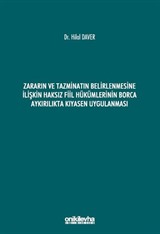 Zararın ve Tazminatın Belirlenmesine İlişkin Haksız Fiil Hükümlerinin Borca Aykırılıkta Kıyasen Uygulanması