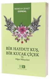 Bir Haydut Kuş, Bir Kucak Çiçek ve Diğer Hikayeler