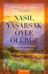 Nasıl Yaşarsak Öyle Ölürüz