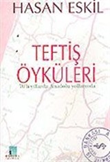 Teftiş Öyküleri: 70'li Yıllarda Anadolu Yollarında