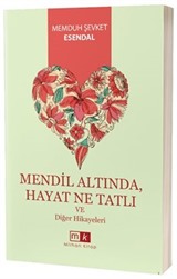 Mendil Altında - Hayat Ne Tatlı ve Diğer Hikayeler