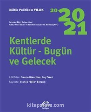 Kentlerde Kültür-Bugün ve Gelecek / Kültür Politikası Yıllık 2020-2021