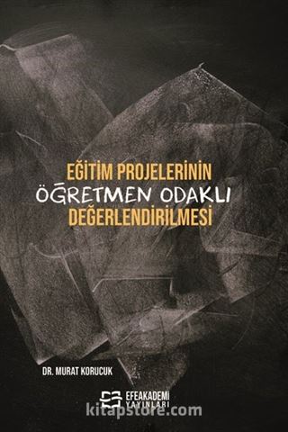 Eğitim Projelerinin Öğretmen Odaklı Değerlendirilmesi