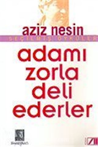 Adamı Zorla Deli Ederler