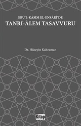 Ebü'l Kasım El Ensari'de Tanrı Alem Tasavvuru