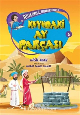 Kuyudaki Ay Parçası / Seyyah Sirac ile Peygamberlerin Hayatı 5