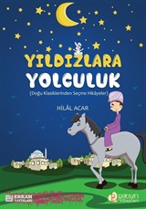 Yıldızlara Yolculuk / Doğu Klasiklerinden Seçme Hikayeler