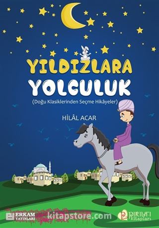 Yıldızlara Yolculuk / Doğu Klasiklerinden Seçme Hikayeler