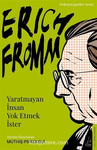 Erich Fromm - Yaratmayan İnsan Yok Etmek İster