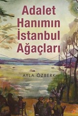 Adalet Hanımın İstanbul Ağaçları