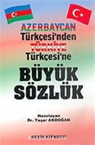 Azerbaycan Türkçesi'nden Türkiye Türkçesi'ne Büyük Sözlük