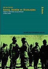 Savaş, Devrim Ve Uluslaşma: Türkiye Tarihinde Geçiş Dönemi (1908 - 1928)