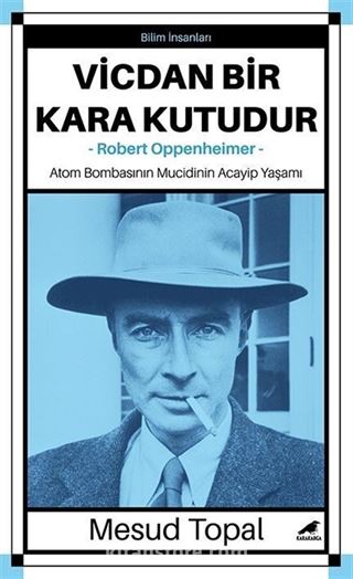 Vicdan Bir Kara Kutudur - Robert Oppenheimer