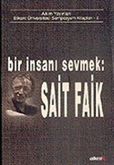 Bir İnsanı Sevmek: Sait Faik