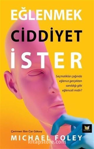 Eğlenmek Ciddiyet İster