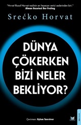 Dünya Çökerken Bizi Neler Bekliyor?