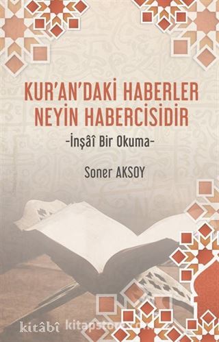 Kur'an'daki Haberler Neyin Habercisidir