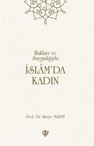 Hakları ve Saygınlığıyla İslam'da Kadın